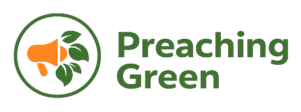 Preaching Green ...Learn Together • Work Together • Make A Difference Together